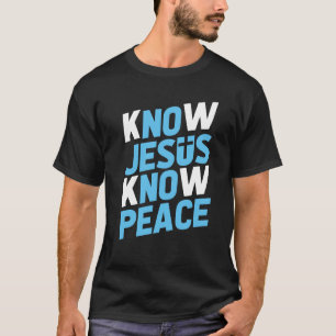 T-shirt Connaître Jésus connaît la paix (Changer de couleu