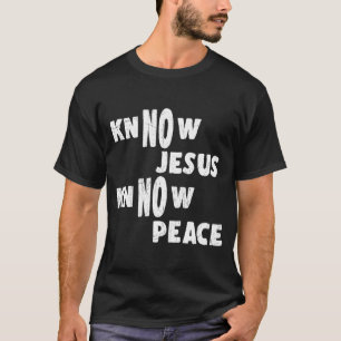 T-shirt Connaître Jésus Connaît La Paix Drôle Religion