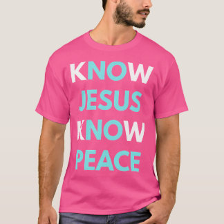 T-shirt Connaître Jésus connaître la paix