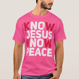 T-shirt Connaître Jésus connaître la paix chrétienne la fo