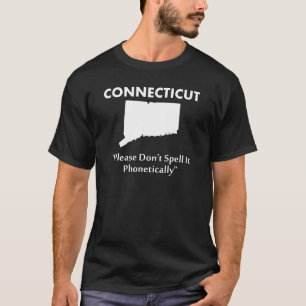 T-shirt Connecticut - N'épellez pas phonétiquement s'il vo