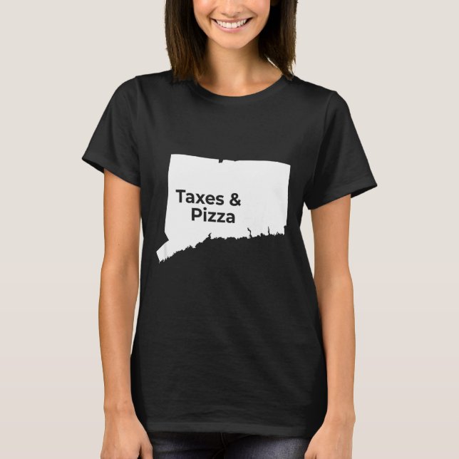 T-shirt Connecticut Taxes &amp; Connecticut Zza  (Devant)
