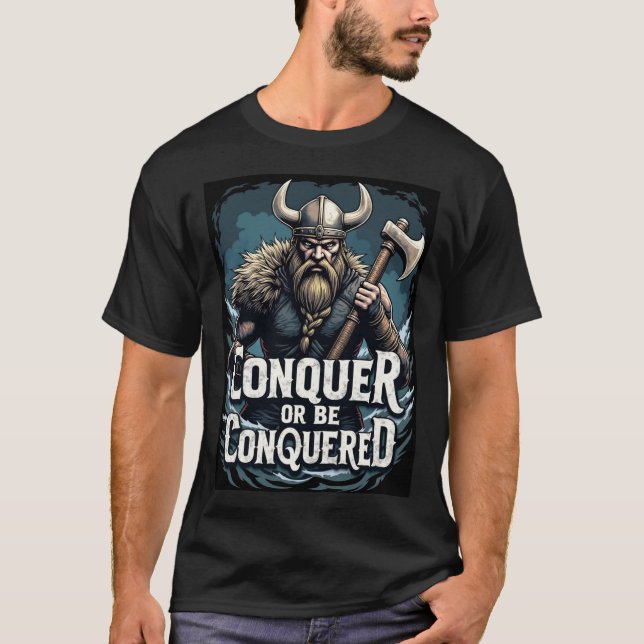 T-shirt Conquérir ou être conquis : Viking Warrior (Devant)