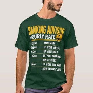 T-shirt Conseiller bancaire Taux horaire Banquier Financi 