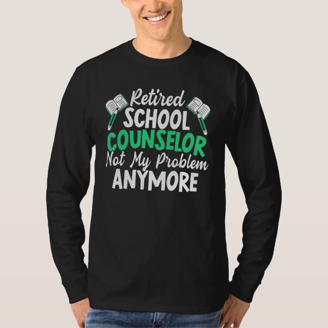 T-shirt Conseiller Scolaire Retraité Pas Mon Problème Plus (Devant)