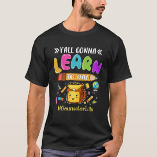 T-shirt Conseiller Vie Y’All Va Aujourd’Hui Enseigner L’Am
