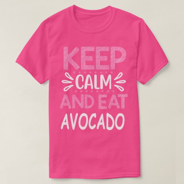 T-shirt Conserver calme et manger Avocado 1 (Design devant)
