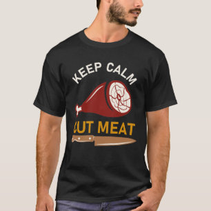 T-shirt Conserver la viande coupée au calme - citation de 