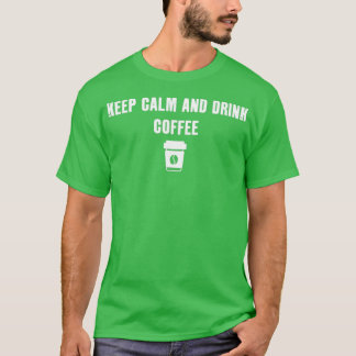 T-shirt Conserver Le Calme Et Boire Du Café 2