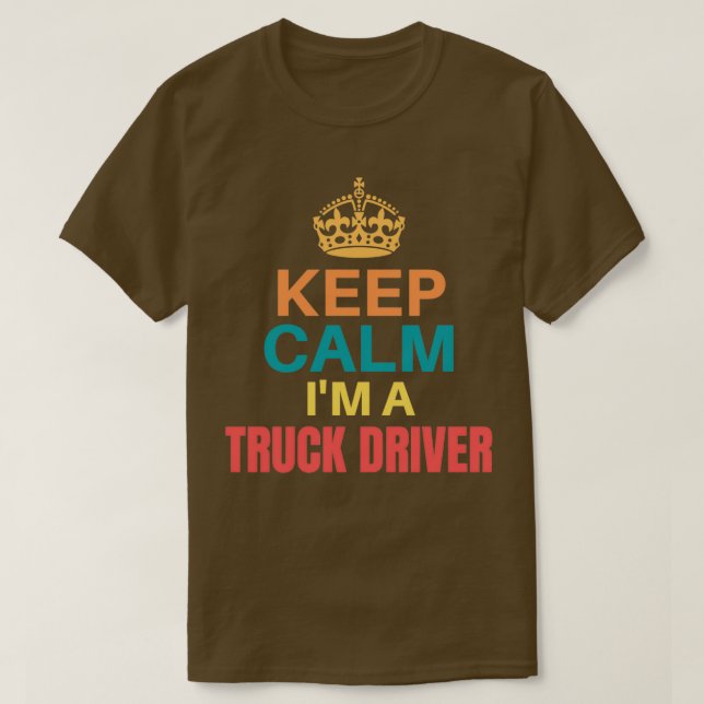 T-shirt Conserver Le Calme Je Suis Un Chauffeur De Camion  (Design devant)