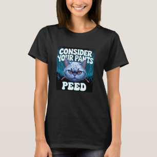T-shirt Considérez Votre Pantalon Épluché Drôle Freak Cat