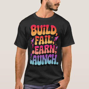T-shirt Construire Échouer Apprendre Lancer des Fusées Mod
