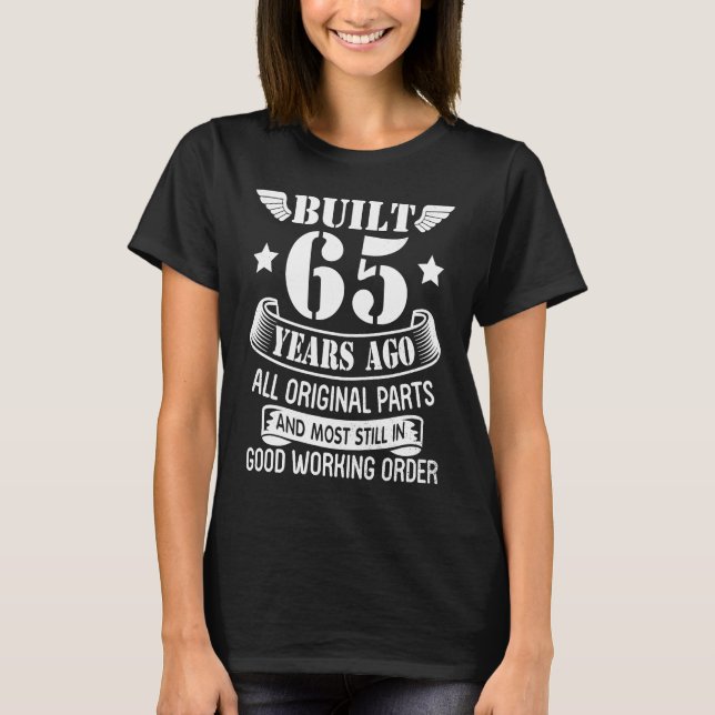 T-shirt Construit 65 Ans Pièces Originales Et Toujours En  (Devant)