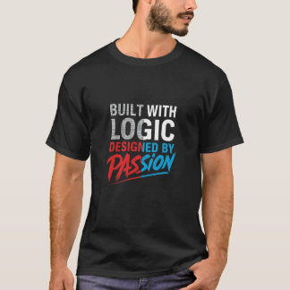 T-shirt Construit avec Logique, Conçu par Passion – Progra