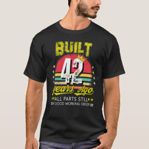 T-shirt Construit Il Y A 42 Ans Toutes Les Pièces Toujours