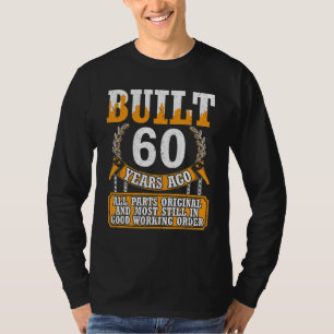 T-shirt Construit Il Y A 60 Ans Original Le Plus Encore En