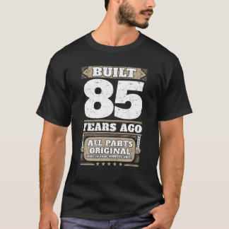T-shirt Construit Il Y A 85 Ans 85th Birthday T Shirt