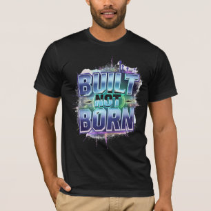 T-shirt CONSTRUIT NOT BORN - Grave Grunge Urbain Motivatio