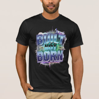 T-shirt CONSTRUIT NOT BORN - Grave Grunge Urbain Motivatio