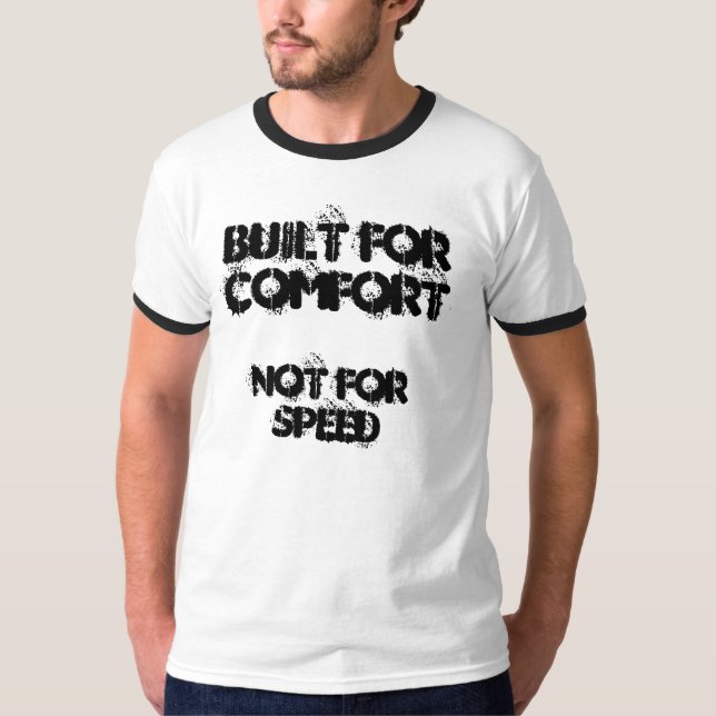 T-shirt Construit pour le confort, pas pour la vitesse (Devant)