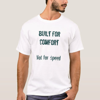 T-shirt construit pour le confort, pas pour la vitesse