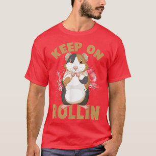 T-shirt Continue On Rolling Cute Hamster Guinea Pigs Funny