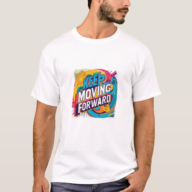 T-shirt Continuer à avancer (Devant)