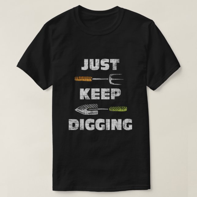T-shirt Continuer à creuser Archéologie Archéologue Arche (Design devant)