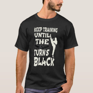 T-shirt Continuer L'Entraînement Jusqu'À Ce Que La Ceintur