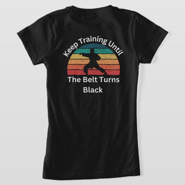 T-Shirt Continuer l'entraînement jusqu'à ce que la ceintur (Couchage Retour)