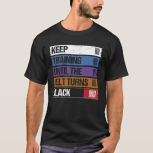 T-shirt Continuer L'Entraînement Jusqu'À Ce Que La Ceintur