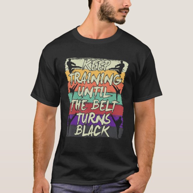 T-shirt Continuer L'Entraînement Jusqu'À Ce Que La Ceintur (Devant)
