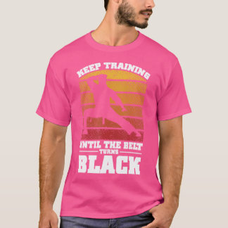T-shirt Continuer L'Entraînement Jusqu'À Ce Que La Ceintur