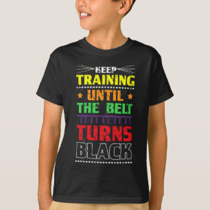 T-shirt Continuer L'Entraînement Jusqu'À Ce Que La Ceintur