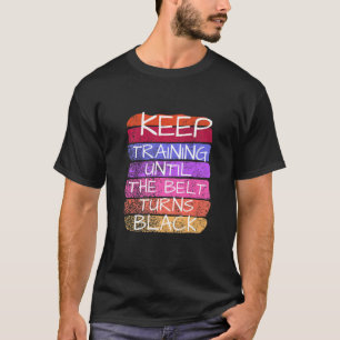 T-shirt Continuer L'Entraînement Jusqu'À Ce Que La Ceintur