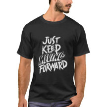 Continuez à avancer : La devise inspirante Tee
