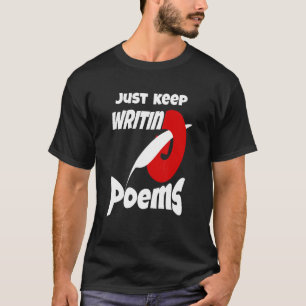 T-shirt Continuez À Écrire Des Poèmes