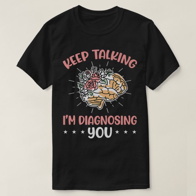 T-shirt Continuez à parler Je vous diagnostique Coun en sa (Design devant)