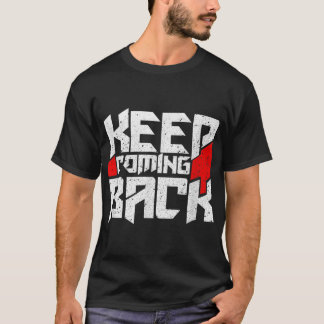 T-shirt Continuez à revenir Célébrer la reprise T Shirt Re