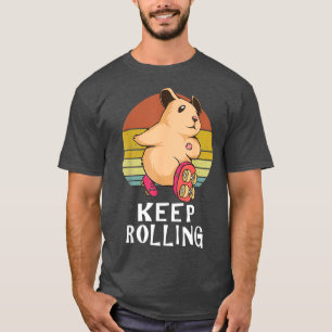 T-shirt Continuez à rouler sur un rouleau de hamster