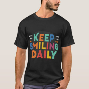 T-shirt Continuez à sourire tous les jours