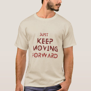 T-shirt continuez d'avancer