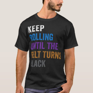 T-shirt Continuez Jusqu'À Ce Que La Ceinture Devienne Noir