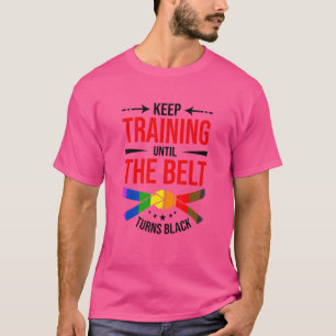 T-shirt Continuez L'Entraînement Jusqu'À Ce Que La Ceintur