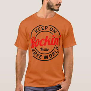 T-shirt Continuez Sur Rockin Dans Le Monde Libre