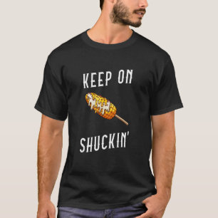 T-shirt Continuez Sur Shuckin' Elote Corn Hommes Plaisante