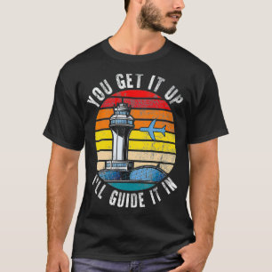 T-shirt Contrôleur De La Circulation Aérienne Vous L'Obten