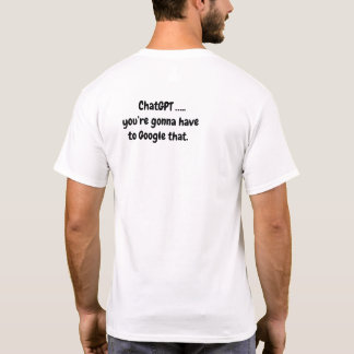 T-shirt Conversation GPT...vous allez devoir Google que - 