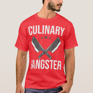 T-shirt Cooking Chefs Sous Chefs Culinary Gangster Cooking