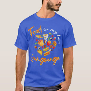 T-shirt Cooking Lover Fast Food Is My Love Language